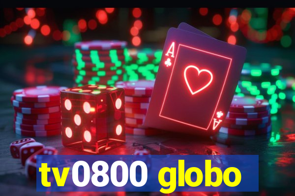 tv0800 globo